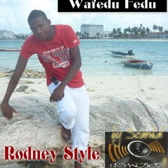 Rodney Style Wafedu Fedu