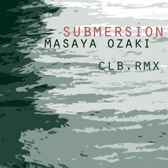 masaya ozaki - submersion (clb piano version)