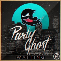 Party Ghost & Spock - Waiting