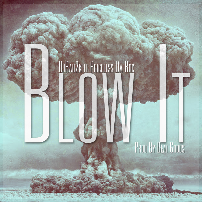 DJ Rah2k ft. Priceless Da Roc - Blow It [Thizzler.com Exclusive]
