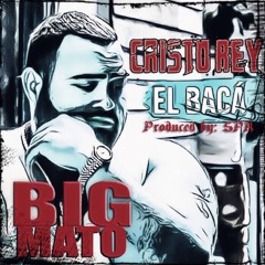 Big Mato - Cristo Rey (Soundtrack De Cristo Rey) (prod. by SPK)
