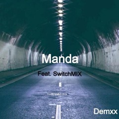 Manda (feat. SwitchMIX) [prod. By SwitchMIX]