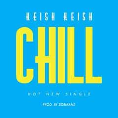 Keish Keish -Chill (prod.ZoeMane)