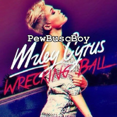 Miley Cyrus - Wreaking Ball - [PewBuscBoy]
