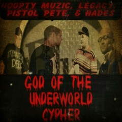 god of the underworld cypher, by hoopty muzic, legacy, pistol pete & hades