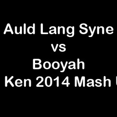 Auld Lang Syne vs Booyah (Dj Ken 2014 Mash Up)