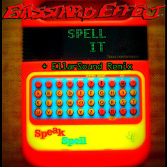 Basstard Effect - Spell It (Ellarsound Remix) [Spell It Free-EP]