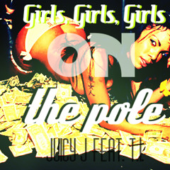 Juicy J feat. T.I. - Girls, Girls, Girls (On the Pole) Prod. by JG