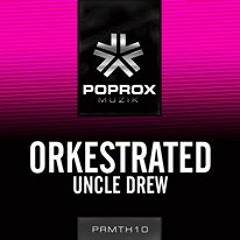 Orkestrated - Uncle Drew [Poprox]