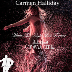 Make This Night Last Forever Ft Kezza (Chawa.C Remix)