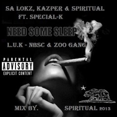 NEED SOME SLEEP SA LOKZ  KASPER  SpirituAL  SPECIAL K