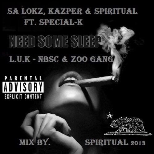 NEED SOME SLEEP SA LOKZ  KASPER  SpirituAL  SPECIAL K