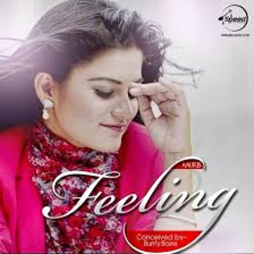 Feeling - |Kaur B  Feat. Bunty Bains, Desi Crew& Jugraj Sandhu |New Song 2014