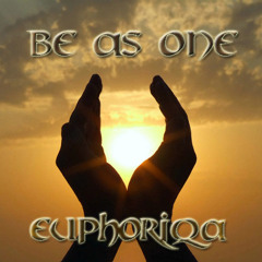 Euphoriqa - Be as One