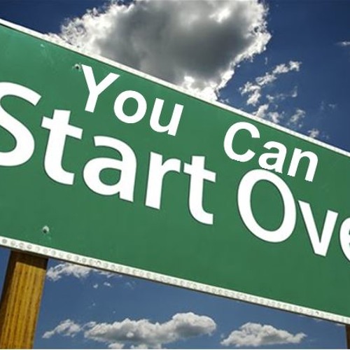 You Can Start Over by ManofWysdom