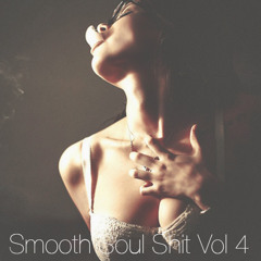 Smooth Soul Shit Vol. 4