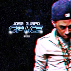 Jose Guapo - Space