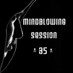 Mindblowing Session 35