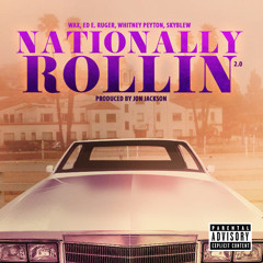 Nationally Rollin 2.0  By Ed E. Ruger, Wax, Whitney Peyton & SkyBlew (prod By Jon Jackson)