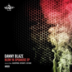DANNY BLAZE - BLOW YA SPEAKERZ (CALVERTRON REMIX) CLIP