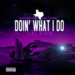 Johnny Mark Jacob & Semaj Foreman -Doin' What I Do/I Be Ridin