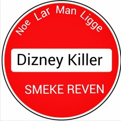 Dizney Killer & Smeke Reven - Noe Lar Man Ligge (JRammRamm)