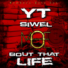 YT x SiWel - Bout That Life