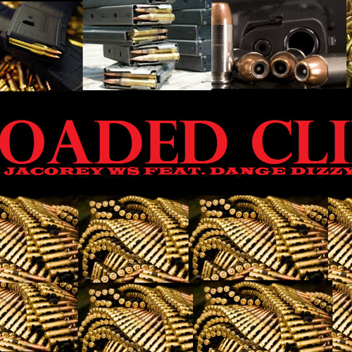 ''LOADED CLIP"2K14 JACOREY WS FEAT. DANGE DIZZY[EXCLUSIVE BANGER]
