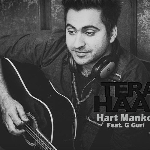Tera haal hart mankoo