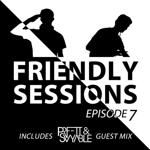 2F Friendly Sessions, Ep. 7 (Includes PRFFTT & Svyable Guest Mix)