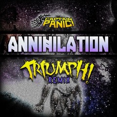 Captain Panic! - Annihilation (TRIUMPH! Remix)