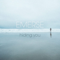 Emerse - Hiding You