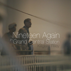 Nineteen Again In Grand Central Station