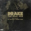 Drake The Real Her Feat Lil Wayne And Andre 3000 Saac Re Edit Mp3