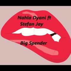 Nahla Dyani - Big Spender ft Stefan Jay