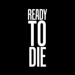 Ready To Die [Prod. Eskupe]