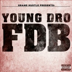 Young Dro Feat.Lil K,T.I.,Trinidad-FDB (Fuck Dat Bitch) G-Mix