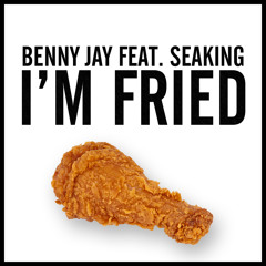 I'm Fried feat. Seaking (Original Mix) [Free Download]