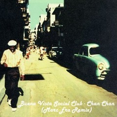 Buena Vista Social Club - Chan Chan(Marc Era Remix)