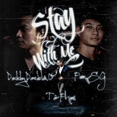 Stay With Me (ParSG,Daddy Double C,Tô Phạm)
