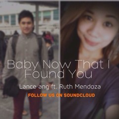 Baby Now That I Found You (Lance Ang ft Ruth Mendoza) Acoustic