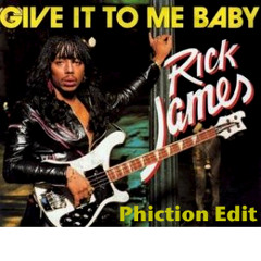 Rick James - Give It To Me Baby (Phiction Edit)