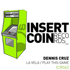 Dennis Cruz - La Vela (Original Mix) Insert Coin