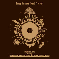 HEAVY HAMMER SOUND - WELCOME BACK * GOOD REGGAE MUSIC [CD 2 of 2]