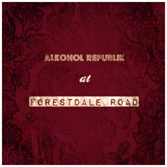 Alkohol Republik at Forestdale Road (Prod. Alkhl Rpblk)