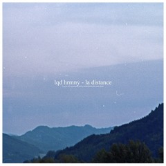 Lqd Hrmny - La Distance (Side B)