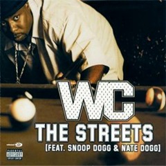WC FEAT SNOOP DOGG & NATE DOGG - THE STREETS - RMX