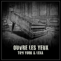 Tom York & Lexa "Ouvre Les Yeux"