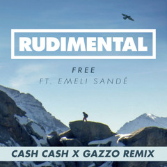 Rudimental - Free (Cash Cash X Gazzo Remix)