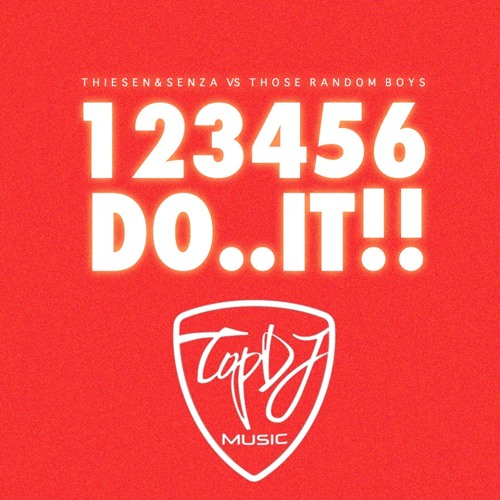 123456 DO IT (ORIGINAL MIX) - Thiesen&Senza VS Those Random Boys